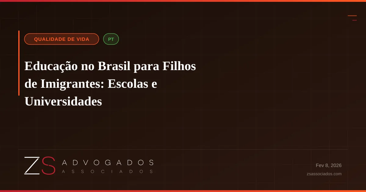 Educação no Brasil para Filhos de Imigrantes: Escolas e Universidades