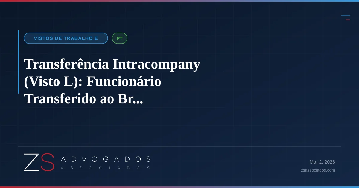 Ilustração sobre Transferência Intracompany (Visto L): Funcionário Transferido ao Brasil