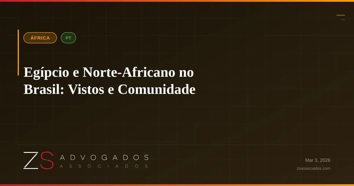 Egípcio e Norte-Africano no Brasil: Vistos e Comunidade