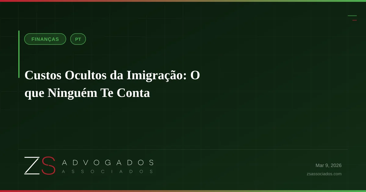 Custos Ocultos da Imigração: O que Ninguém Te Conta