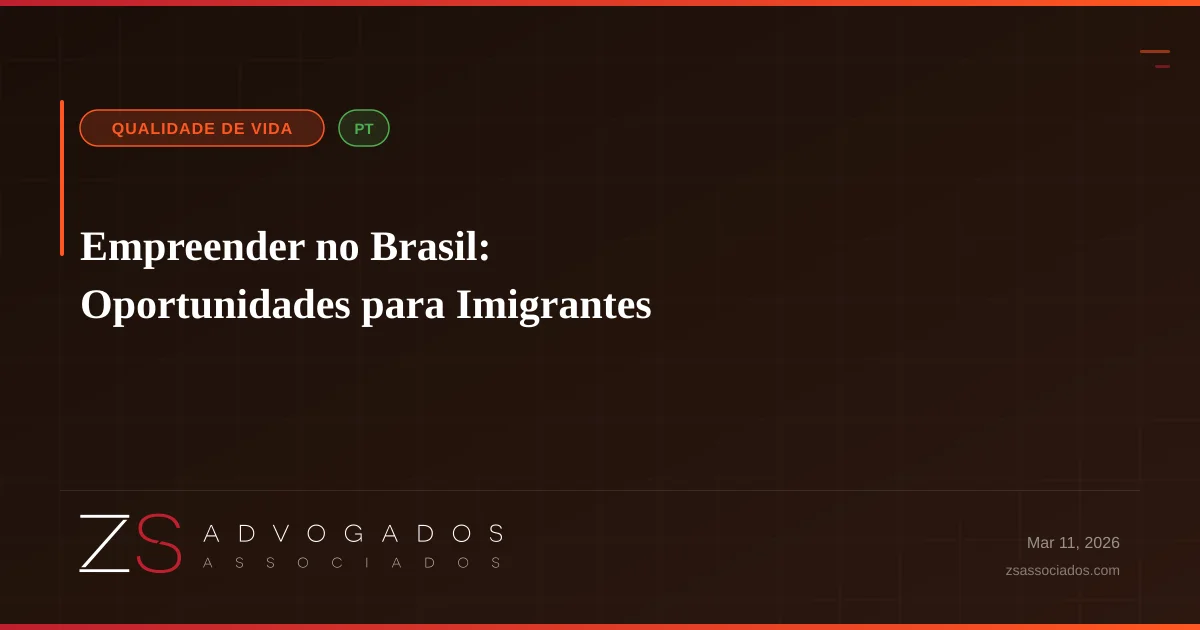 Empreender no Brasil: Oportunidades para Imigrantes
