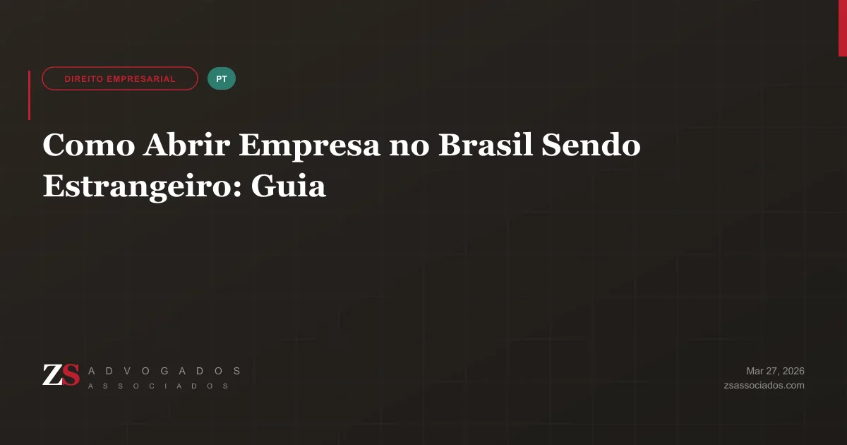 Guia para estrangeiros abrirem empresa no Brasil