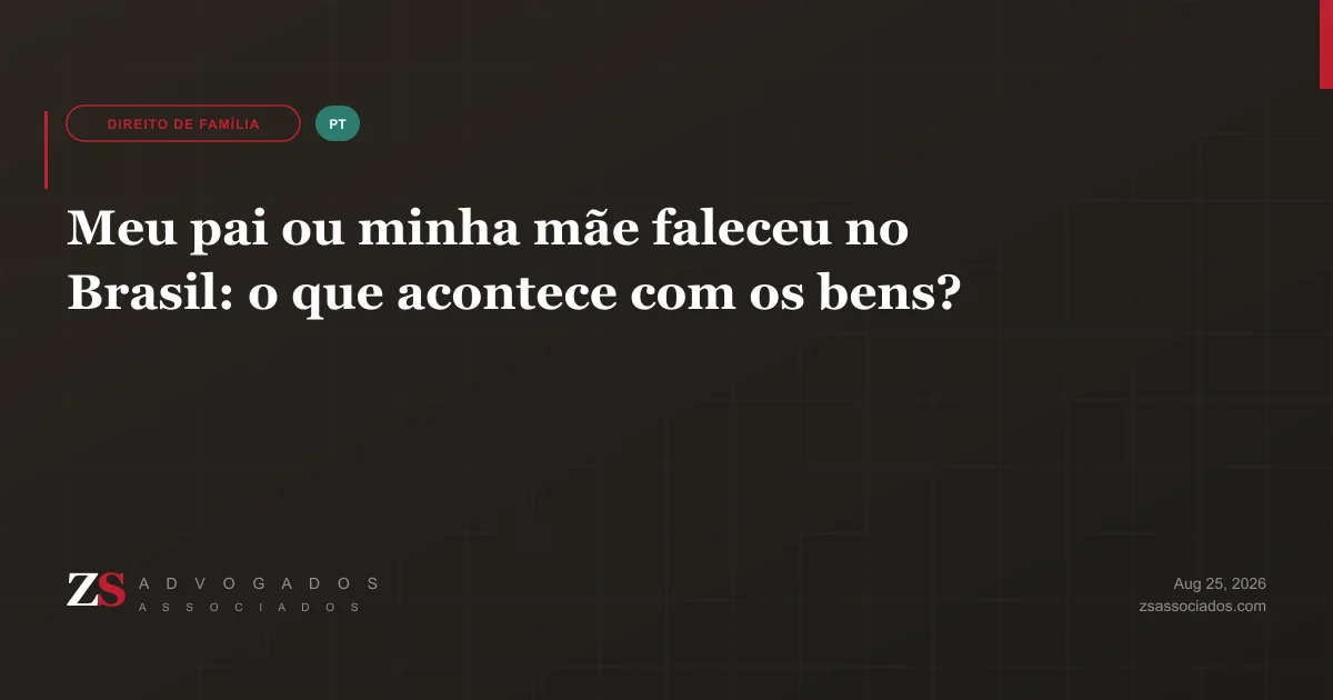 Brasileiro morando no exterior organizando a primeira semana após o falecimento do pai ou da mãe no Brasil — certidão de óbito, matrícula, procuração consular