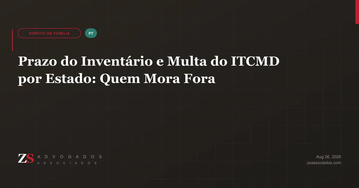 Calendário e mapa do Brasil ilustrando o prazo do inventário e a multa do ITCMD por estado — ZS Advogados, inventário para brasileiros no exterior