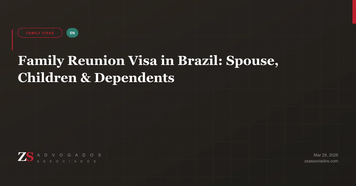 Family reunion visa process in Brazil for spouses, children, and dependents