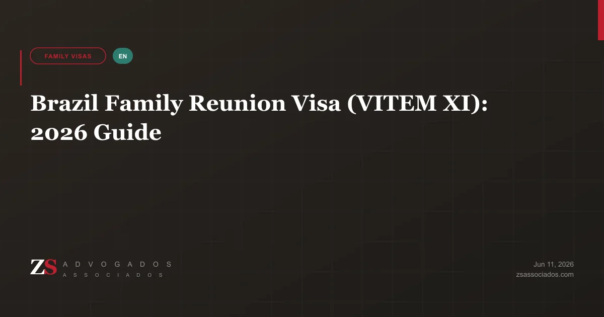 Brazil family reunion visa VITEM XI guide for spouses and partners — ZS Advogados immigration