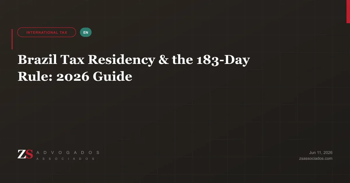 Brazil tax residency 183-day rule and Saída Definitiva exit declarations — ZS Advogados guide