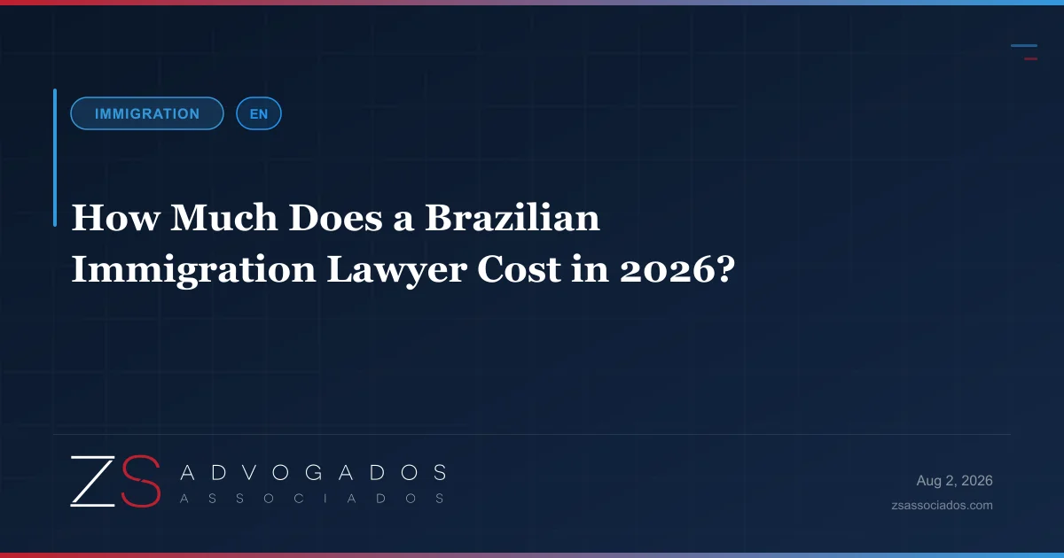 Understanding Brazilian immigration lawyer fees and fee agreements in 2026 — ZS Advogados immigration law