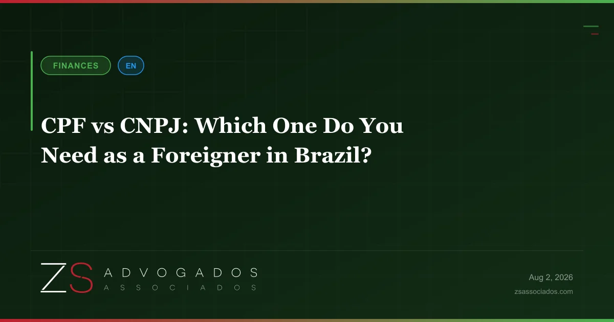 Choosing between a CPF and a CNPJ as a foreigner in Brazil — ZS Advogados tax and corporate law