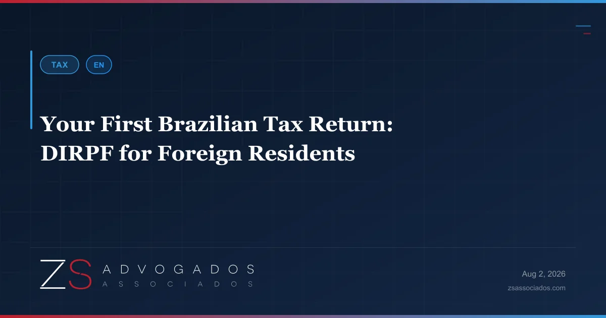 Foreign resident preparing a first Brazilian DIRPF income tax return — ZS Advogados tax and international law