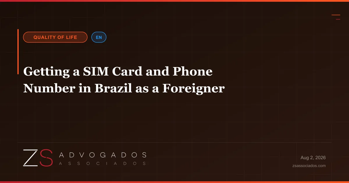 Getting a Brazilian SIM card and phone number as a foreigner — ZS Advogados immigration and international law