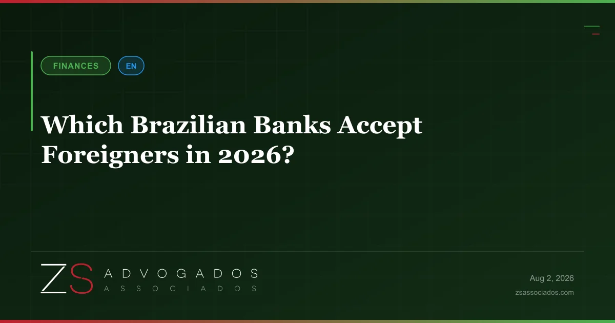 Which Brazilian banks accept foreigners — account requirements and rejections — ZS Advogados international and tax law
