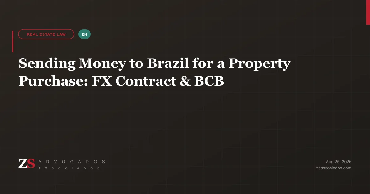 Sending money to Brazil for a property purchase — exchange contract, nature of operation and Central Bank registration, explained by ZS Advogados