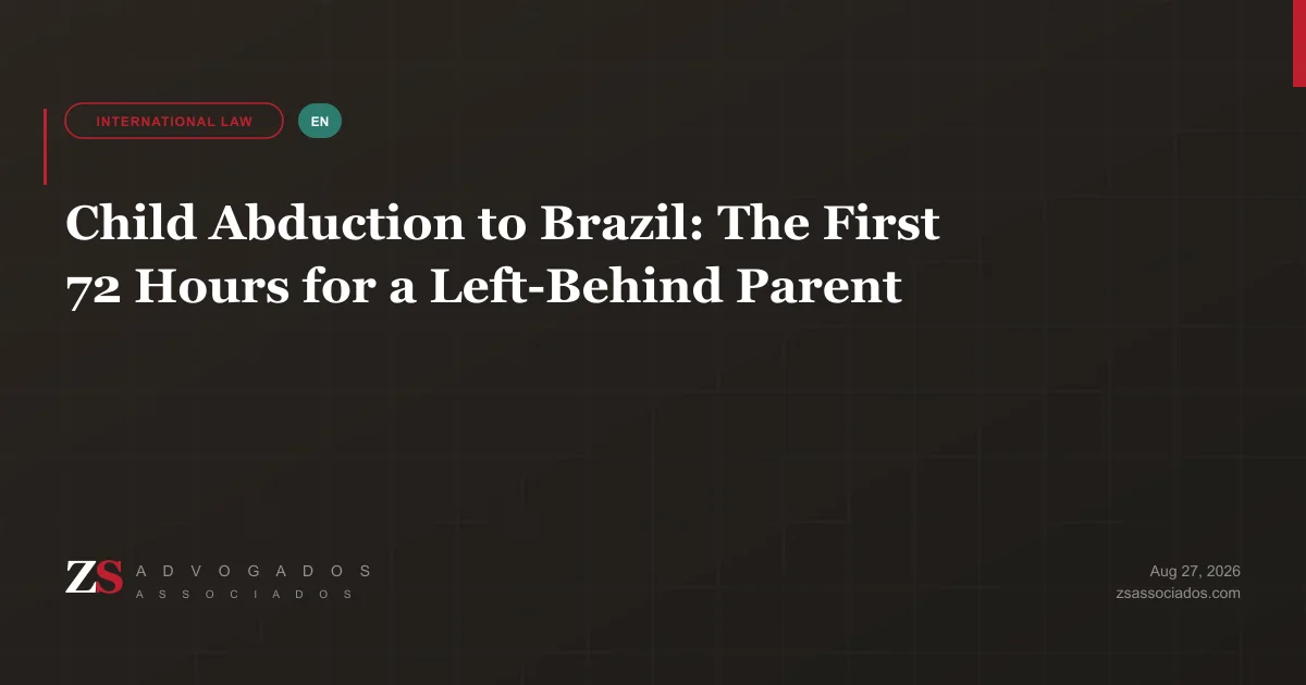 Left-behind parent organising documents for a Hague Convention return application to Brazil — ZS Advogados cross-border family law